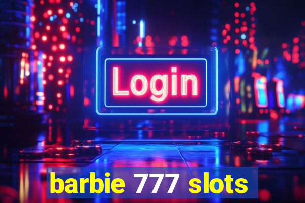 barbie 777 slots